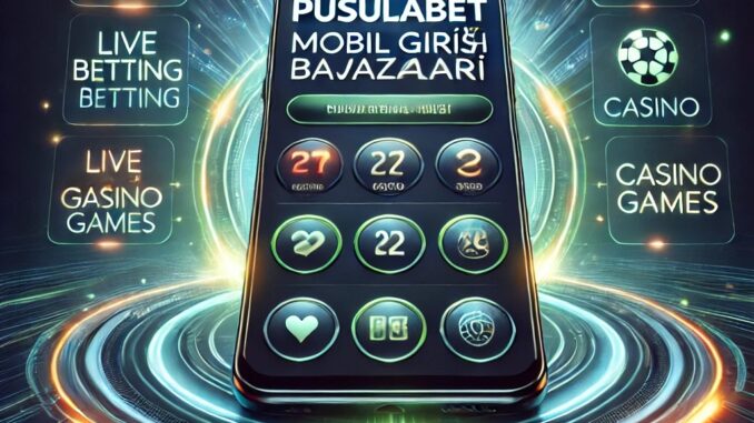 pusulabet mobil giriş avantajları